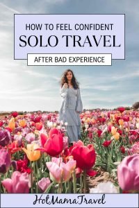 How To Feel Confident Again After A Bad Solo Travel Experience