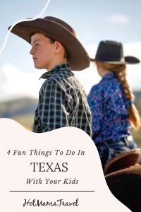 4 Fun Things To Do In Texas With Your Kids
