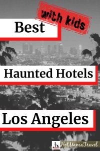 Most Haunted Hotels in Los Angeles for Familes