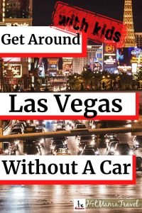 Tips For Getting Around Las Vegas Without A Car for Families