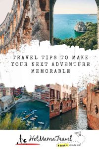 Travel Tips to Make Your Next Adventure Memorable