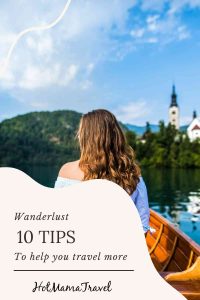 Wanderlust: Ten tips to help you travel more frequently